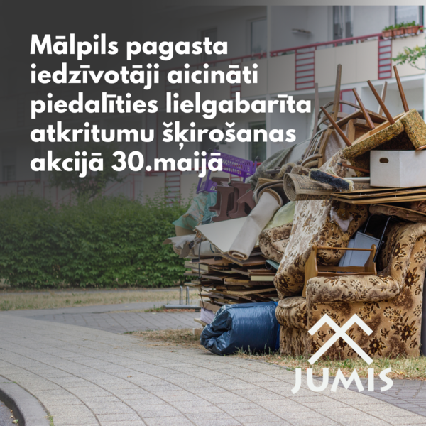 Mālpils pagasta iedzīvotāji aicināti piedalīties lielgabarīta atkritumu šķirošanas akcijā 30.maijā
